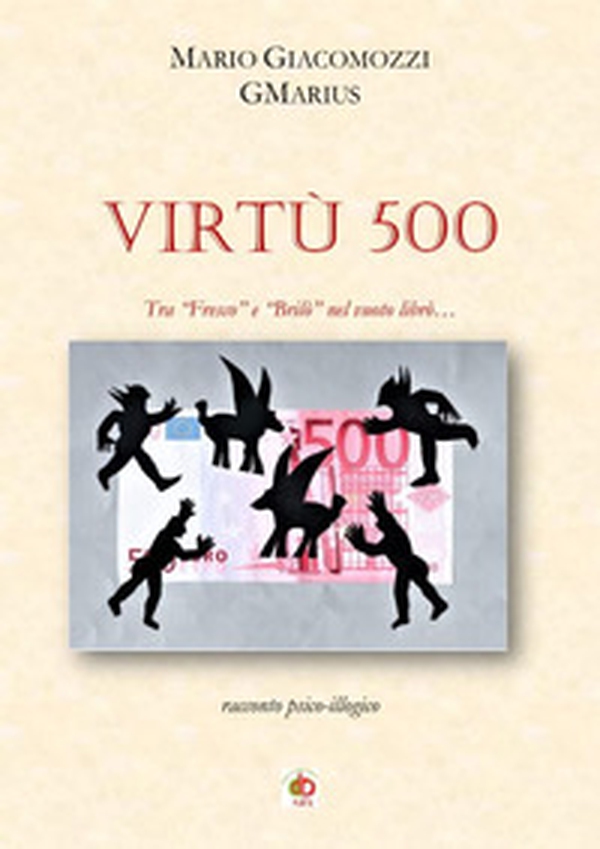 Virtù 500. Tra «Fresco» e «Brilò» nel vuoto librò... - Librerie.coop Virtù 500. Tra «Fresco» e «Brilò» nel vuoto librò... - Librerie.coop