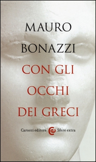 Con gli occhi dei greci. Saggezza antica per tempi moderni - Librerie.coop Con gli occhi dei greci. Saggezza antica per tempi moderni - Librerie.coop