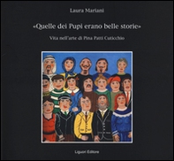 «Quelle dei pupi erano belle storie». Vita nell'arte di Pina Patti Cuticchio - Librerie.coop «Quelle dei pupi erano belle storie». Vita nell'arte di Pina Patti Cuticchio - Librerie.coop
