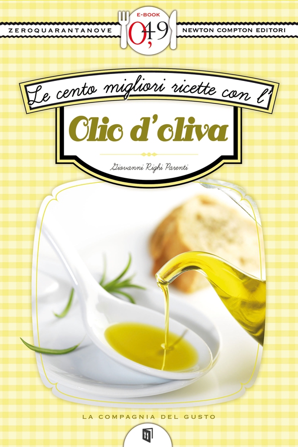 Le cento migliori ricette con l’olio d’oliva - Librerie.coop Le cento migliori ricette con l’olio d’oliva - Librerie.coop