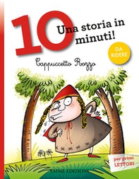 Cappuccetto Rozzo. Una storia in 10 minuti! - Librerie.coop