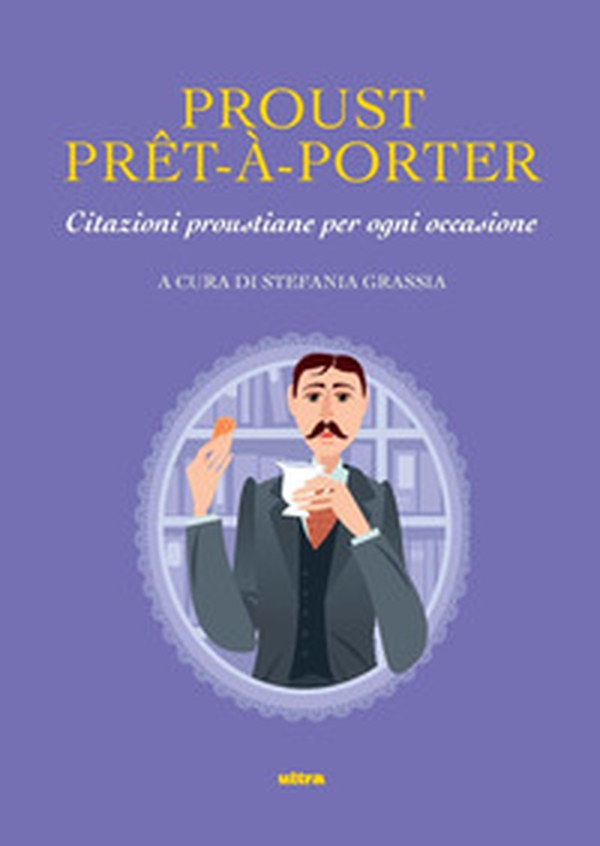 Proust prê-à-porter. Citazioni proustiane per ogni occasione - Librerie.coop Proust prê-à-porter. Citazioni proustiane per ogni occasione - Librerie.coop