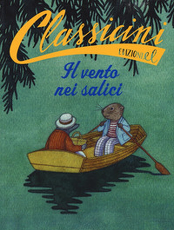 Il vento nei salici da Kenneth Grahame. Classicini - Librerie.coop Il vento nei salici da Kenneth Grahame. Classicini - Librerie.coop