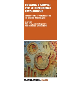 Cocaina e Servizi per le dipendenze patologiche. Interventi e valutazione in Emilia-Romagna - Librerie.coop