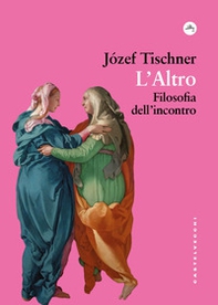 L'Altro. Filosofia dell'incontro - Librerie.coop L'Altro. Filosofia dell'incontro - Librerie.coop