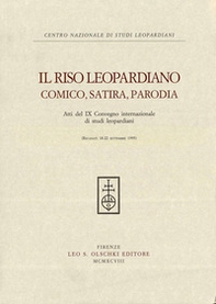 Il riso leopardiano. Comica, satira, parodia. Atti del 9º Convegno internazionale di studi leopardiani (Recanati, 18-22 settembre 1995) - Librerie.coop