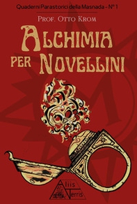 Alchimia per novellini - Librerie.coop