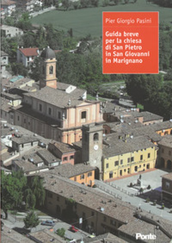 Guida breve per la chiesa di San Pietro in San Giovanni in Marignano - Librerie.coop Guida breve per la chiesa di San Pietro in San Giovanni in Marignano - Librerie.coop