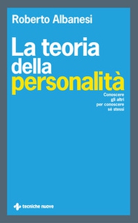 La teoria della personalità. Conoscere gli altri per conoscere sé stessi - Librerie.coop