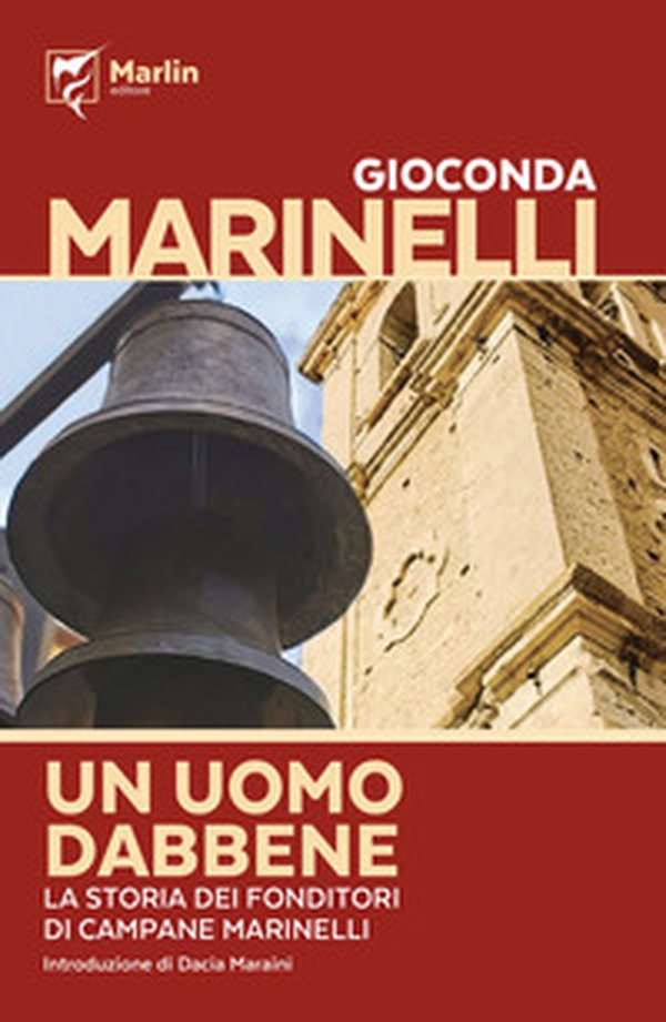 Un uomo dabbene. La saga dei fonditori di campane Marinelli - Librerie.coop Un uomo dabbene. La saga dei fonditori di campane Marinelli - Librerie.coop