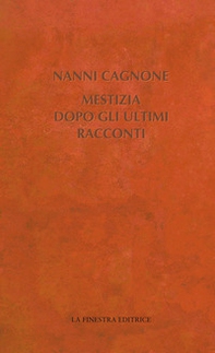 Mestizia dopo gli ultimi racconti - Librerie.coop