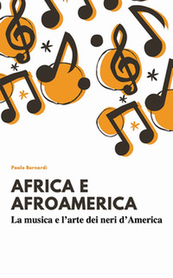 Afro e afroamerica. La musica e l'arte dei neri d'America - Librerie.coop Afro e afroamerica. La musica e l'arte dei neri d'America - Librerie.coop