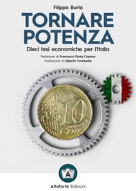 Tornare potenza. Dieci tesi economiche per l'Italia - Librerie.coop