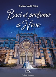 Baci al profumo di neve - Librerie.coop Baci al profumo di neve - Librerie.coop