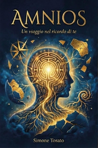 Amnios. Un viaggio nel ricordo di te - Librerie.coop