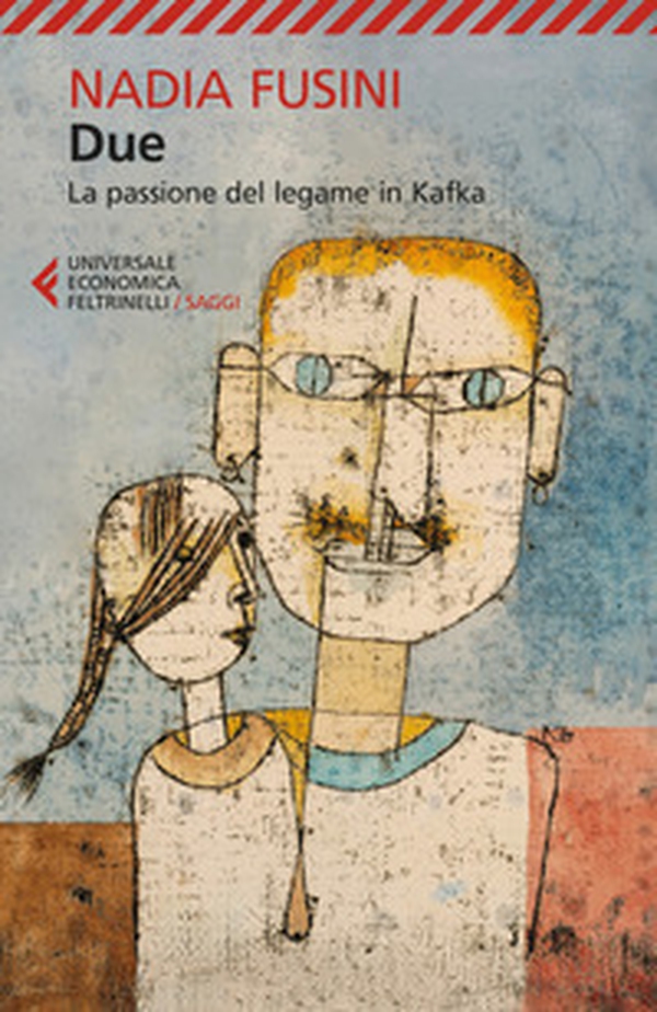 Due. La passione del legame in Kafka - Librerie.coop Due. La passione del legame in Kafka - Librerie.coop