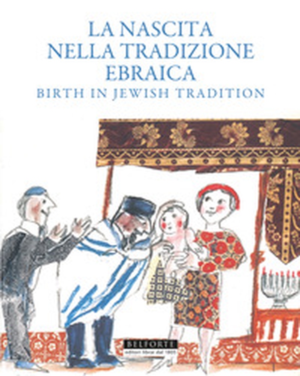 La nascita nella tradizione ebraica. Birth in Jewish tradition - Librerie.coop La nascita nella tradizione ebraica. Birth in Jewish tradition - Librerie.coop