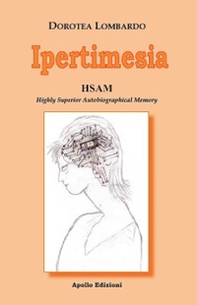 Ipertimesia. HSAM Highly Superior Autobiographical Memory - Librerie.coop
