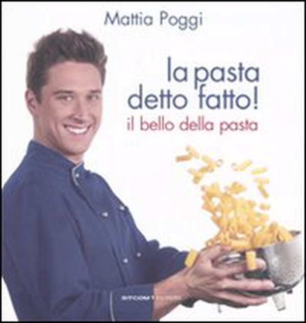 La pasta detto fatto! Il bello della pasta - Librerie.coop La pasta detto fatto! Il bello della pasta - Librerie.coop