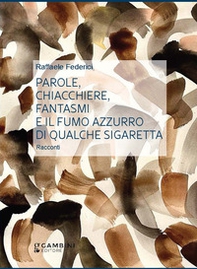Parole, chiacchiere, fantasmi e il fumo azzurro di qualche sigaretta - Librerie.coop