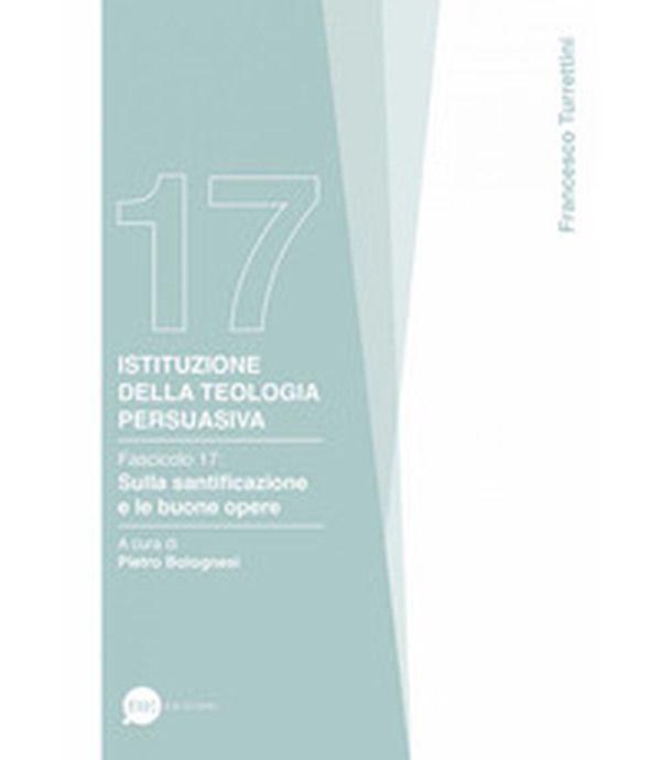 Istituzione della teologia persuasiva - Vol. 17 - Librerie.coop Istituzione della teologia persuasiva - Vol. 17 - Librerie.coop