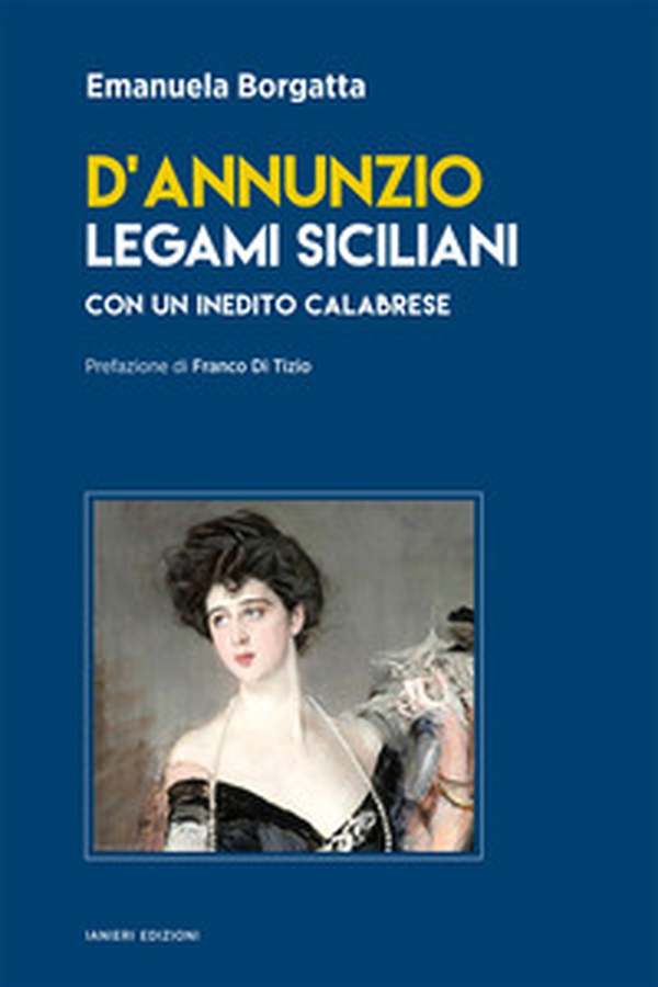 D'Annunzio. Legami siciliani - Librerie.coop D'Annunzio. Legami siciliani - Librerie.coop