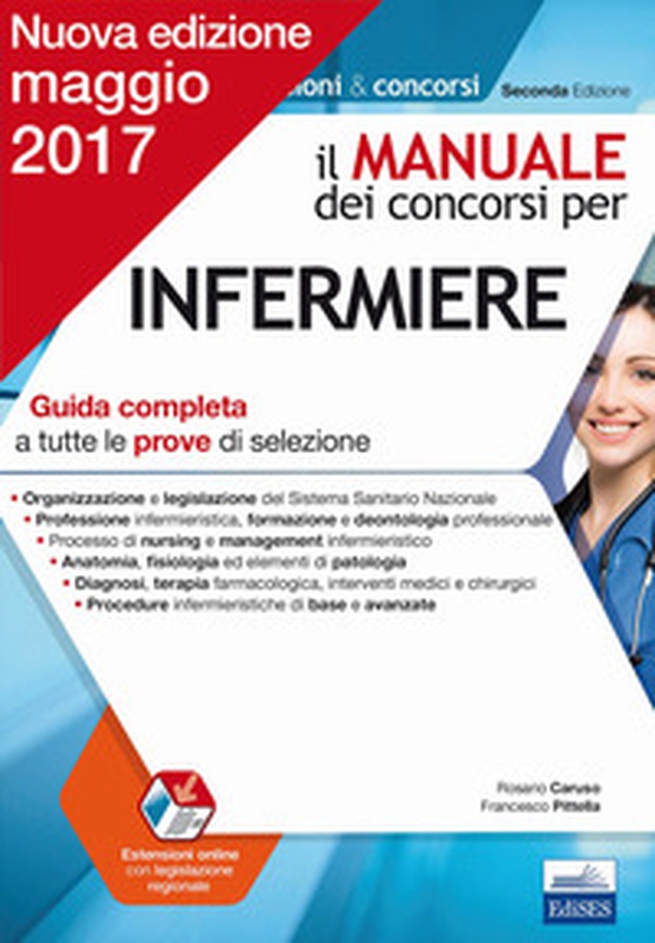 Il manuale dei concorsi per infermiere. Guida completa a tutte le prove di selezione - Librerie.coop Il manuale dei concorsi per infermiere. Guida completa a tutte le prove di selezione - Librerie.coop