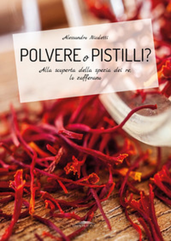 Polvere o pistilli? Alla scoperta della spezia dei re, lo zafferano - Librerie.coop Polvere o pistilli? Alla scoperta della spezia dei re, lo zafferano - Librerie.coop