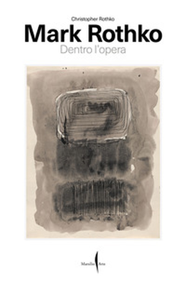 Mark Rothko. Dentro l'opera - Librerie.coop