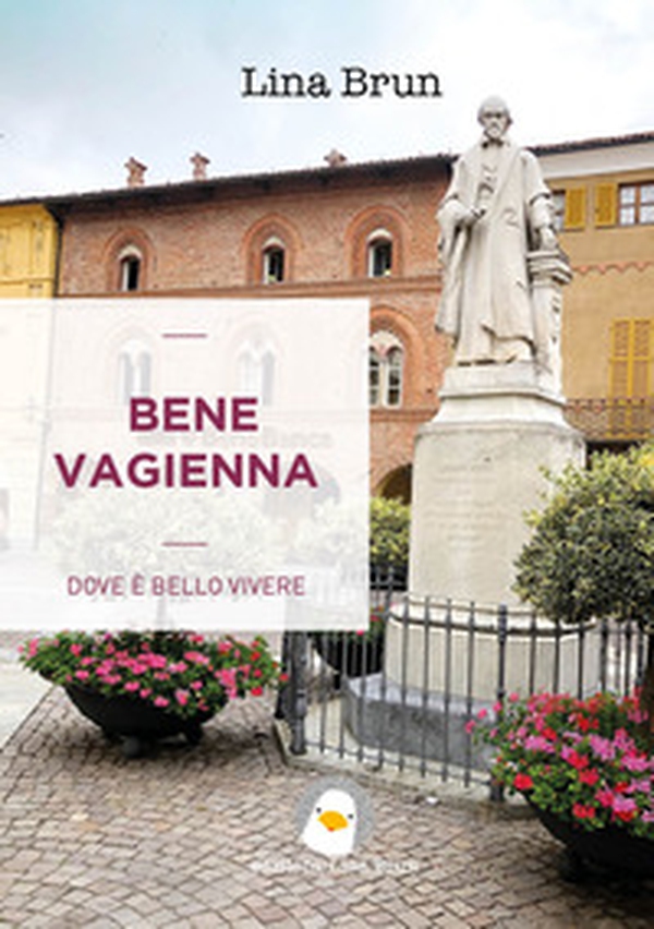 Bene Vagienna. Dove è bello vivere - Librerie.coop Bene Vagienna. Dove è bello vivere - Librerie.coop