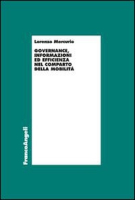 Governance, informazioni ed efficienza nel comparto della mobilità - Librerie.coop