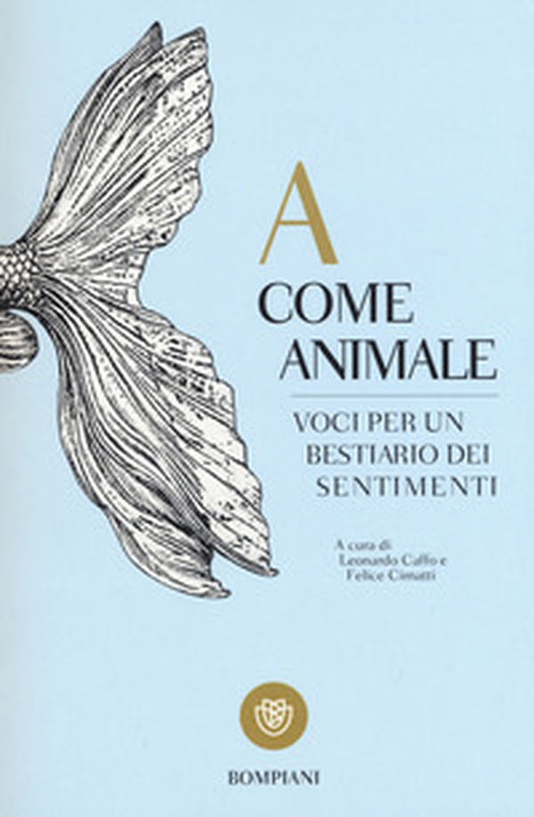 A come animale. Voci per un bestiario dei sentimenti - Librerie.coop A come animale. Voci per un bestiario dei sentimenti - Librerie.coop