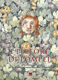 I pittori di Pompei. Affreschi romani dal museo archeologico nazionale di Napoli - Librerie.coop