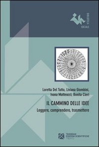 Il cammino delle idee. Leggere, comprendere, trasmettere - Librerie.coop