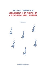 Quando le stelle caddero nel fiume - Librerie.coop Quando le stelle caddero nel fiume - Librerie.coop