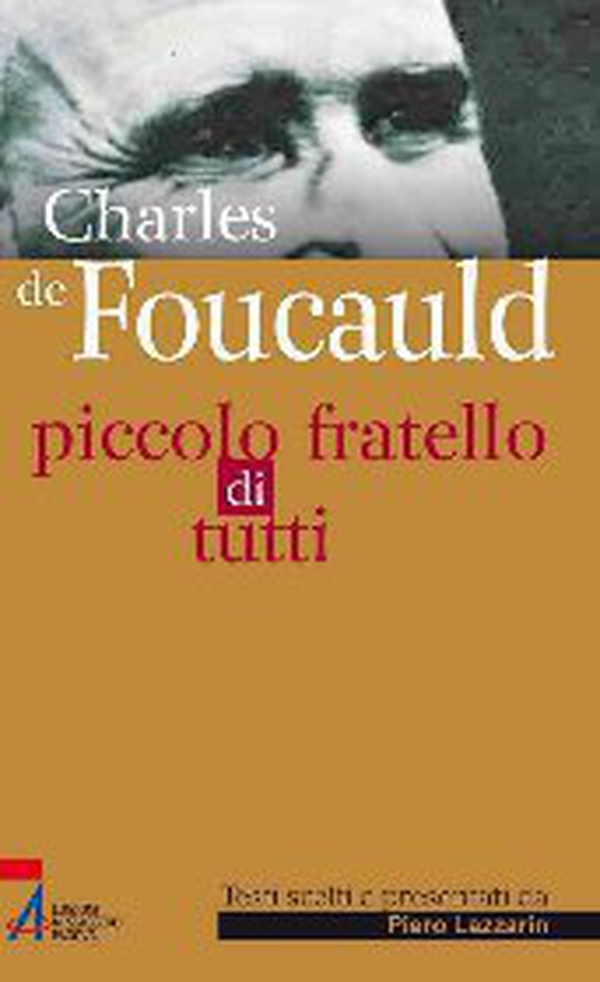 Charles de Foucauld. Piccolo fratello di tutti - Librerie.coop Charles de Foucauld. Piccolo fratello di tutti - Librerie.coop