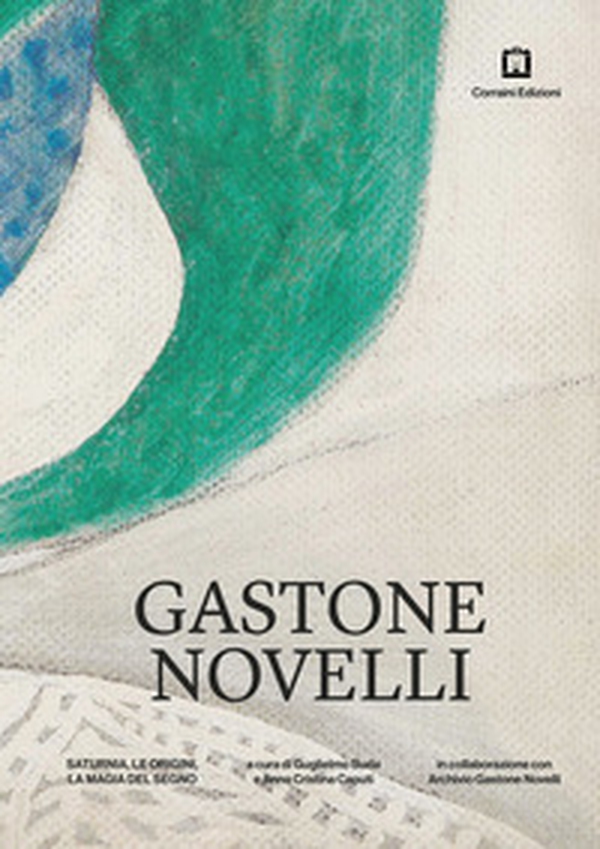 Gastone Novelli Saturnia, le origini, la magia del segno - Librerie.coop Gastone Novelli Saturnia, le origini, la magia del segno - Librerie.coop