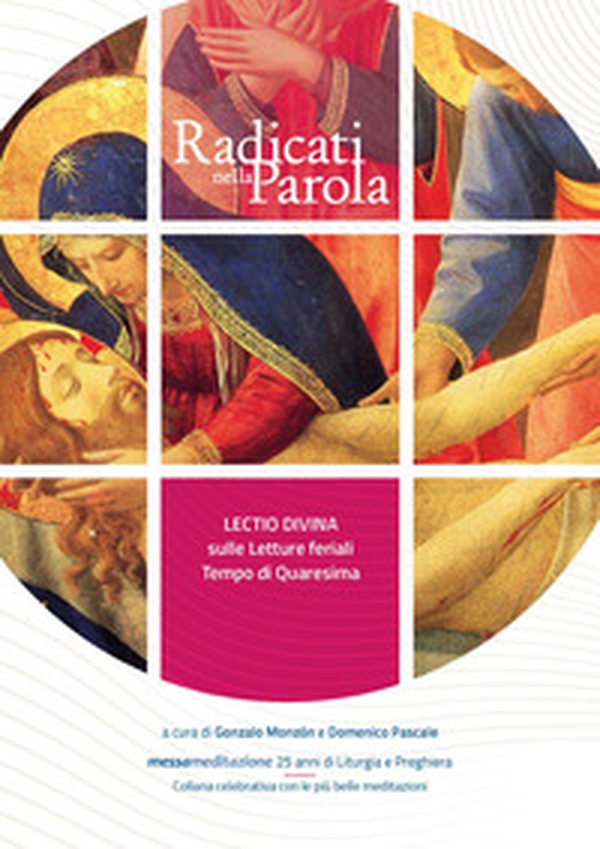 Radicati nella parola. Lectio divina sulle letture feriali del tempo di Quaresima - Librerie.coop