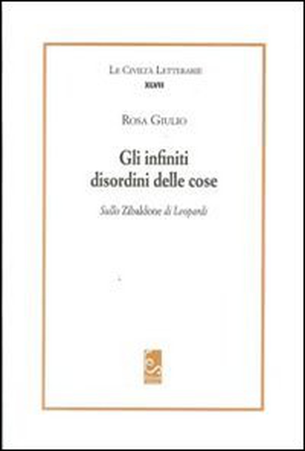 Gli infiniti disordini delle cose. Sullo Zibaldone di Leopardi - Librerie.coop Gli infiniti disordini delle cose. Sullo Zibaldone di Leopardi - Librerie.coop