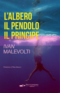 L'albero, il pendolo, il principe. Viaggio surrealista in 15 scene madri - Librerie.coop