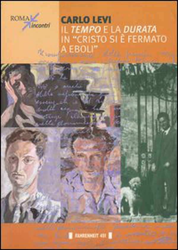 Carlo Levi. Il tempo e la durata in «Cristo si è fermato a Eboli» - Librerie.coop Carlo Levi. Il tempo e la durata in «Cristo si è fermato a Eboli» - Librerie.coop