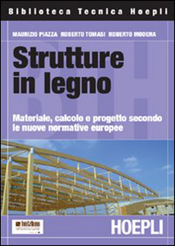 Strutture in legno. Materiale, calcolo e progetto secondo le nuove normative europee - Librerie.coop Strutture in legno. Materiale, calcolo e progetto secondo le nuove normative europee - Librerie.coop