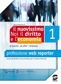 Il nuovissimo Noi il diritto e l'economia 1 - Professione web reporter - Librerie.coop