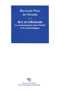 Art et infinitude. Le contemporain entre l'arkhé e le technologique - Librerie.coop Art et infinitude. Le contemporain entre l'arkhé e le technologique - Librerie.coop