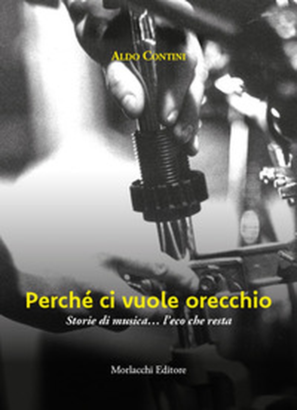 Perché ci vuole orecchio. Storie di musica... l'eco che resta - Librerie.coop Perché ci vuole orecchio. Storie di musica... l'eco che resta - Librerie.coop