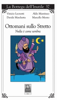 Ottomani sullo Stretto. Nulla è come sembra - Librerie.coop