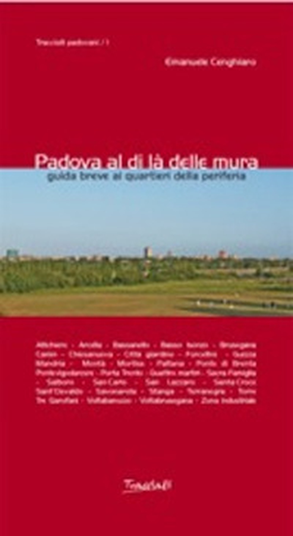 Padova al di là delle mura. Guida breve ai quartieri della periferia - Librerie.coop