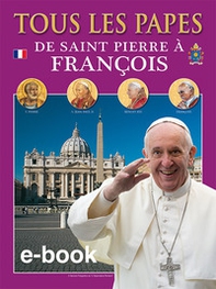 Tutti i papi. Da san Pietro a Francesco. Ediz. francese - Librerie.coop