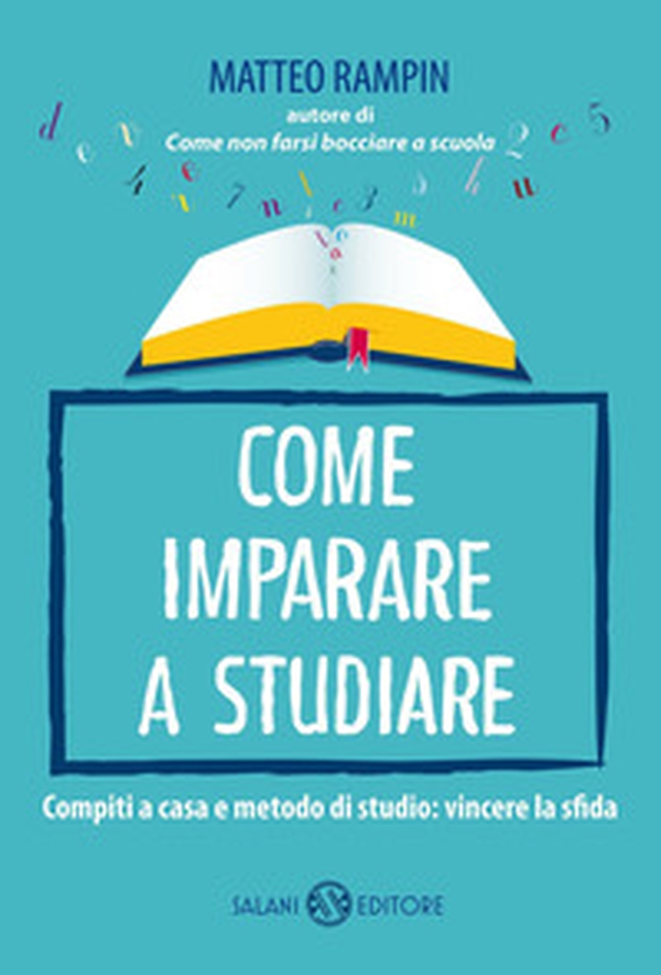 Come imparare a studiare. Compiti a casa e metodo di studio: vincere la sfida - Librerie.coop Come imparare a studiare. Compiti a casa e metodo di studio: vincere la sfida - Librerie.coop