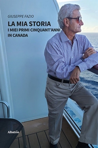 La mia storia. I miei primi cinquant'anni in Canada - Librerie.coop